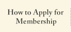 How to Apply for Membership